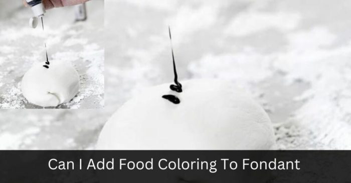 Can you add food coloring to fondant