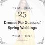 Spring Wedding Guest Dress Formal Guide